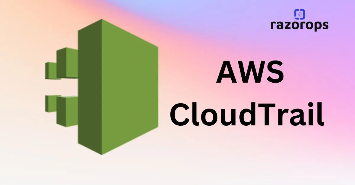 AWS CloudTrail | Razorops