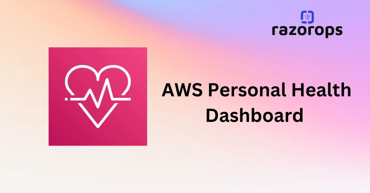 AWS Personal Health Dashboard 