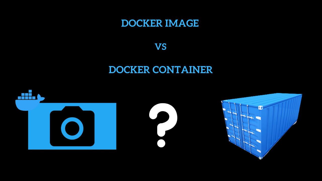 Difference between Docker Image & Docker Container | Razorops