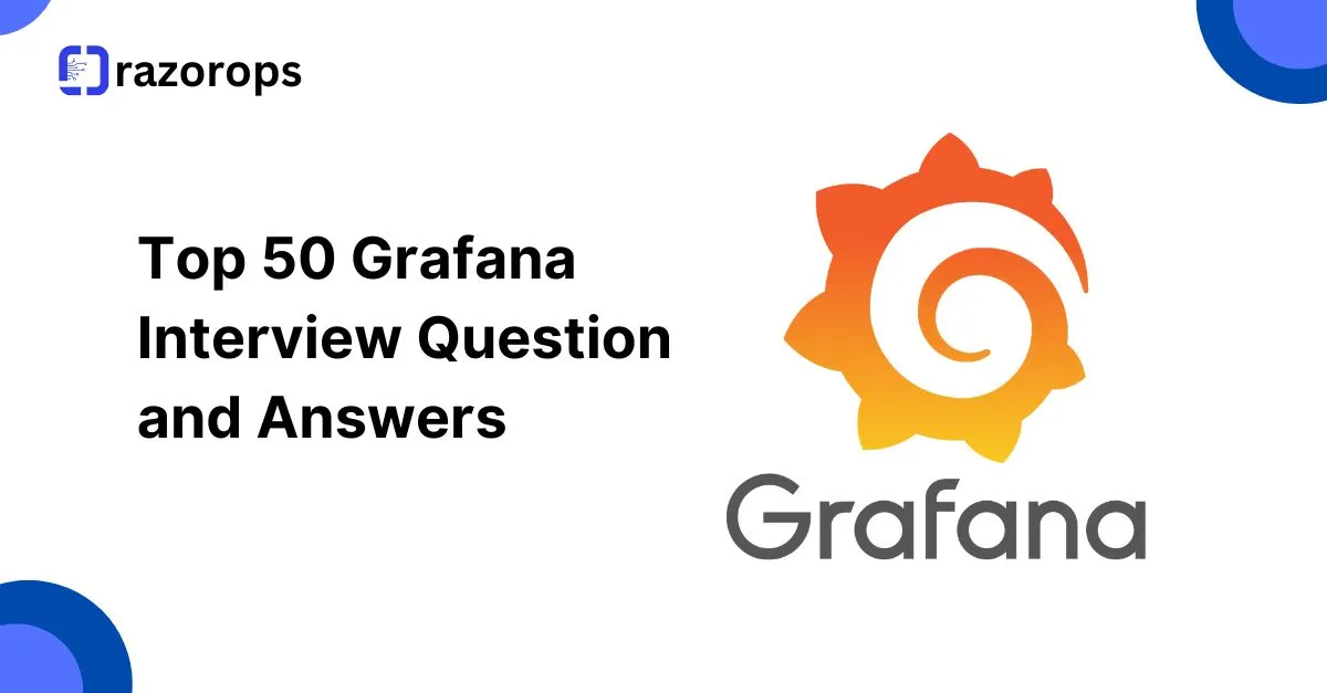  Top 50 Grafana Interview Question and Answer