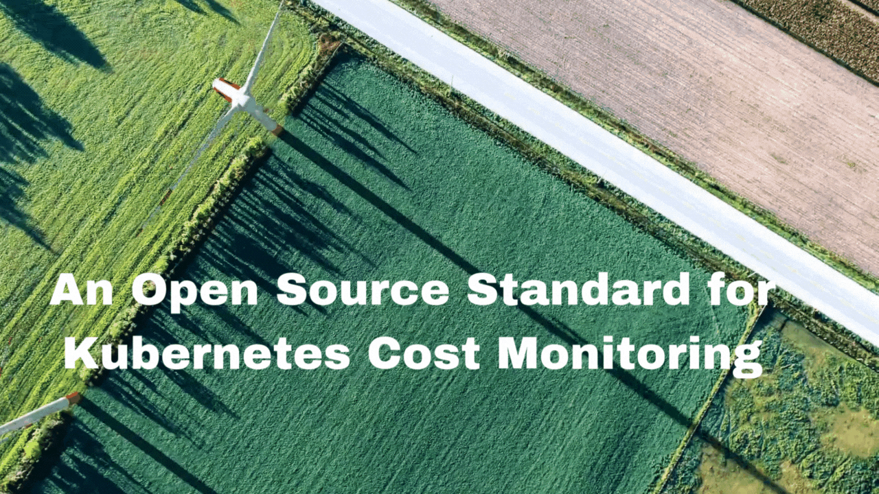 An Open Source Standard For Kubernetes Cost Monitoring. Subscribe to get the latest updates on container-native & DevOps news here.