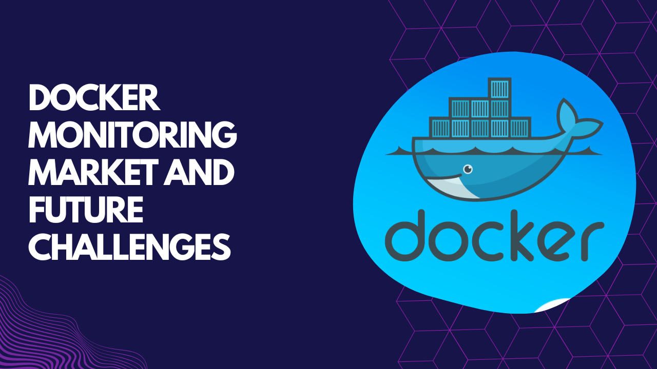 Docker Monitoring Market & Future Challenges. For more exciting updates, subscribe to container-native and DevOps news around the globe.