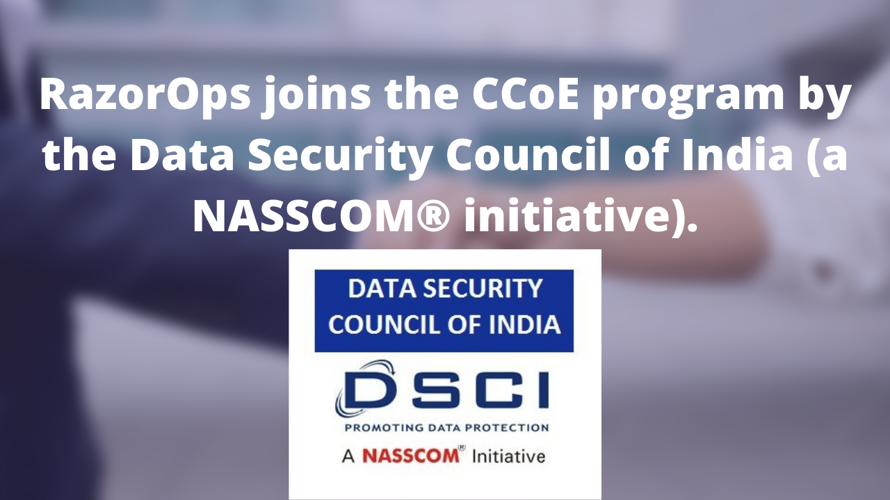 RazorOps joins the CCoE program by the Data Security Council of India (a NASSCOM® initiative). For more exciting updates, subscribe to container-native and DevOps news around the globe.