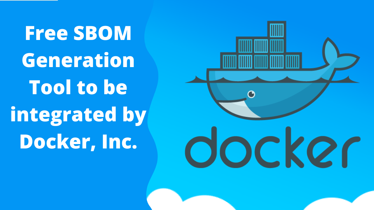 Free SBOM Generation Tool to be integrated by Docker, Inc. Subscribe to get the latest updates on container-native & DevOps news here.