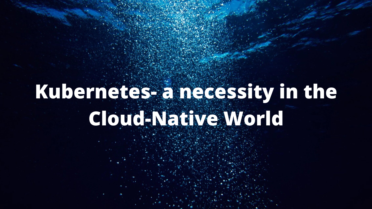 Kubernetes-a necessity in the Cloud-Native world. Subscribe to get the latest updates on container-native and DevOps news around the globe.