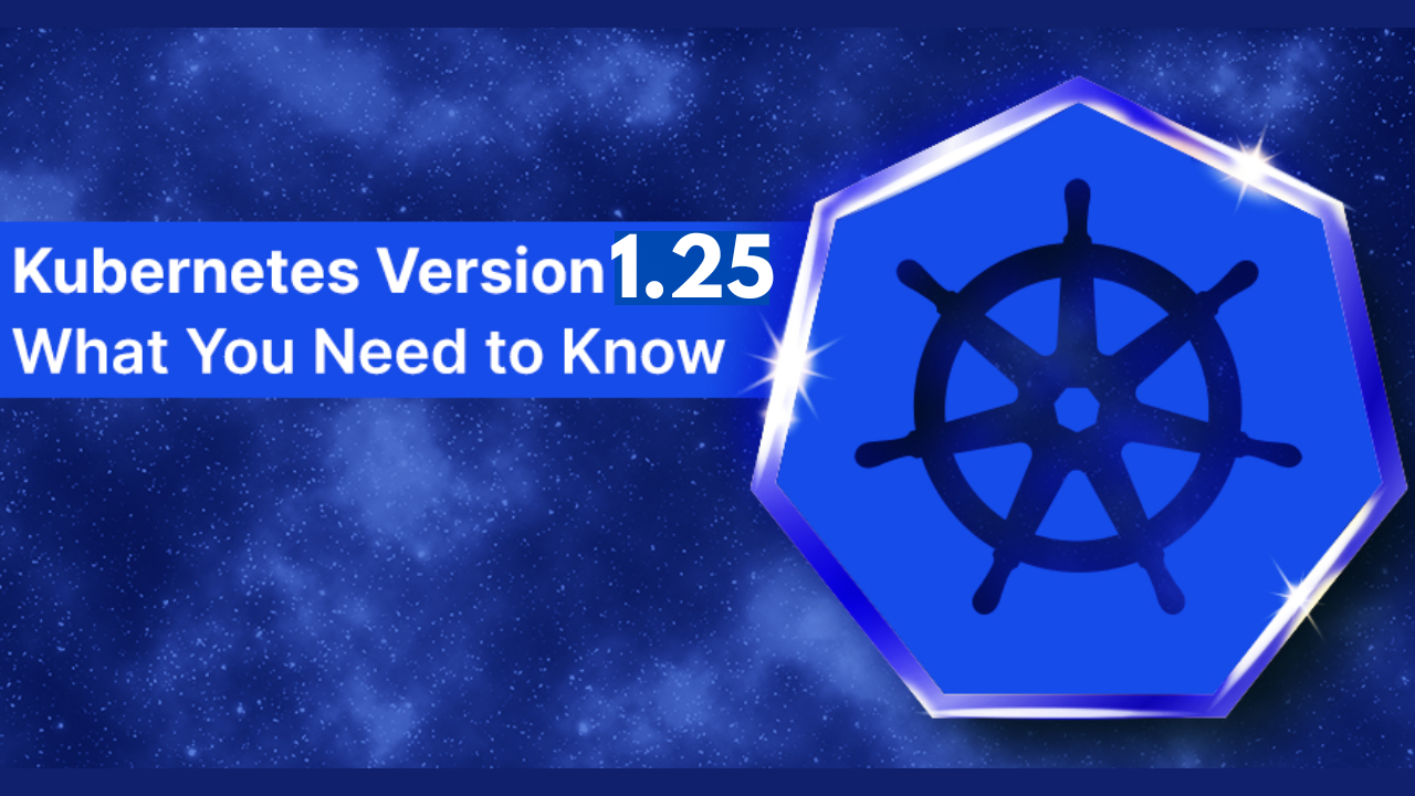 Kubernetes 1.25 Is Jam-Packed With Innovations! For more exciting updates, subscribe to container-native and DevOps news around the globe.