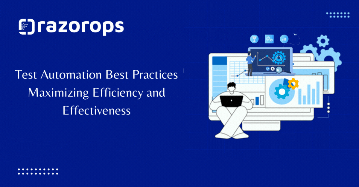 Test Automation Best Practices Maximizing Efficiency and Effectiveness